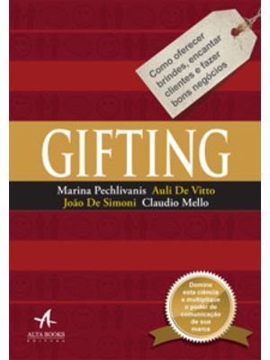 Gifting: Como Oferecer Brindes, Encantar Clientes e Fazer Bons Negócios