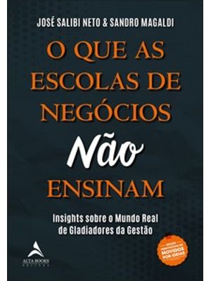 O Que as Escolas de Negócios Não Ensinam: Insights sobre o Mundo Real de Gladiadores da Gestão