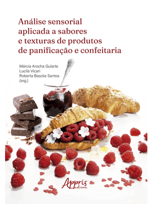 Análise Sensorial Aplicada a Sabores e Texturas de Produtos de Panificação e Confeitaria