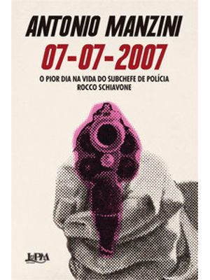 07-07-2007: o Pior Dia na Vida do Subchefe de Polícia Rocco Schiavone