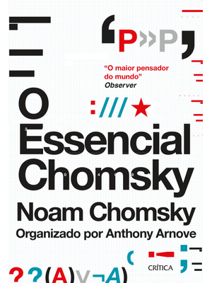 O Essencial Chomsky: os Principais Ensaios sobre Política, Filosofia, Linguística e Teoria da Comuni