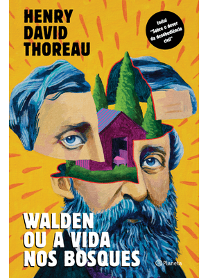 Walden Ou a Vida nos Bosques: Inclui: sobre o Dever da Desobediência Civil