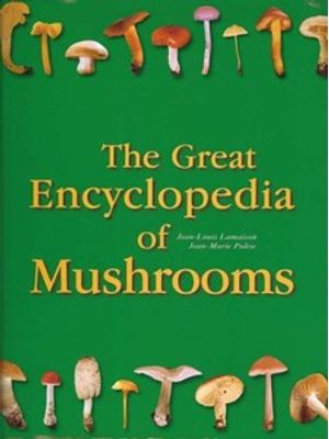 The Great Encyclopedia of Mushrooms