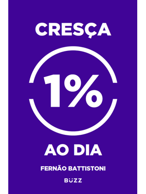 Cresça 1% Ao Dia