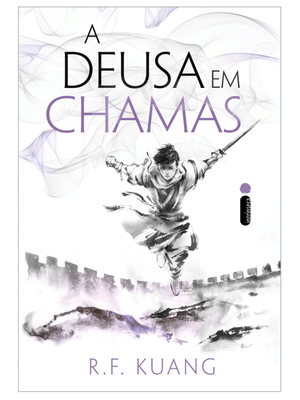 A Deusa em Chamas: Série a Guerra da Papoula - Vol. 3