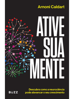 Ative Sua Mente: Descubra Como a Neurociência Pode Alavancar o Seu Crescimento