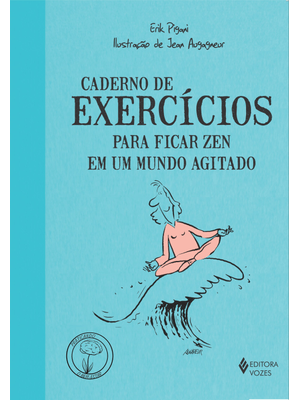 Caderno de Exercícios para Ficar Zen em Um Mundo Agitado