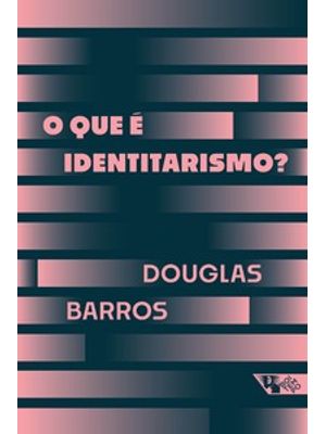 O Que É Identitarismo?