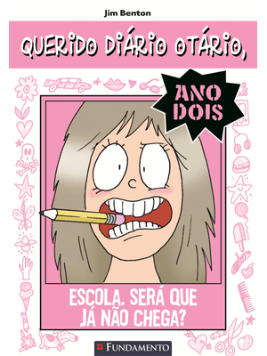 Querido Diário Otário Ano 2 - Escola. Será Que Já Não Chega?