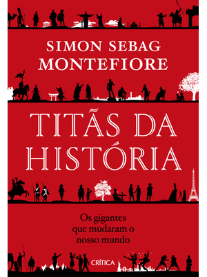 Titãs da História: os Gigantes Que Mudaram o Nosso Mundo