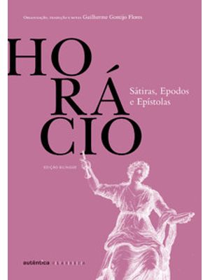 Sátiras, Epodos e Epístolas (Do Mesmo Autor de Odes)