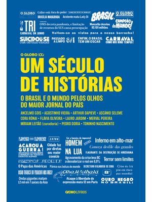 Um Século de Histórias: o Brasil e o Mundo pelos Olhos do Maior Jornal do País