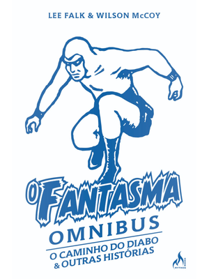 O Fantasma Omnibus Wilson Maccoy: o Caminho do Diabo & e Outras Histórias