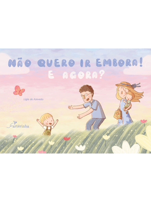 Não Quero Ir Embora! e Agora?