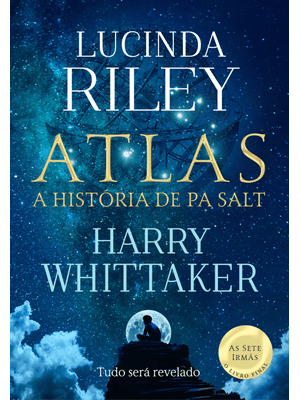 Atlas: a História de Pa Salt (As Sete Irmãs – Livro 8)