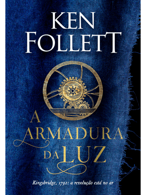 A Armadura da Luz (Kingsbridge – Livro 5)