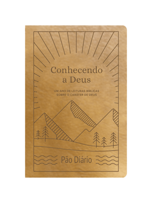 Conhecendo a Deus - Um Ano de Leituras Bíblias sobre o Caráter de Deus