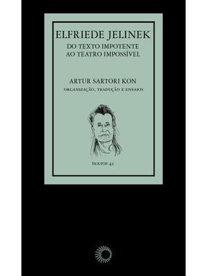 Elfriede Jelinek: do Texto Impotente Ao Teatro Impossível