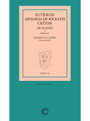 Eutífron, Apologia de Sócrates e Críton, de Platão: Obras Iv
