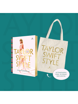 Taylor Swift Style - Edição com Brinde: Moda Ao Longo das Eras
