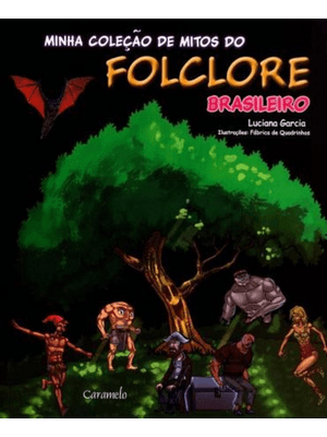 Minha Coleção de Mitos do Folclore Brasileiro