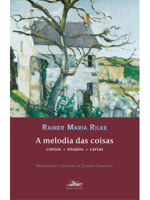 A Melodia das Coisas: Contos Ensaios Cartas