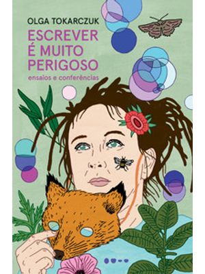 Escrever É Muito Perigoso: Ensaios e Conferências