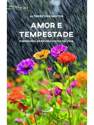 Amor e Tempestade: Superando as Reviravoltas da Vida