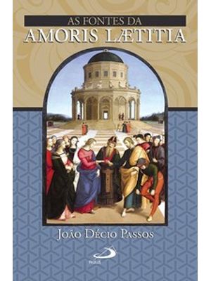 As Fontes da Amoris Laetitia