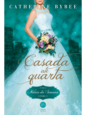 Casada Até Quarta (Vol. 1 Noivas da Semana)