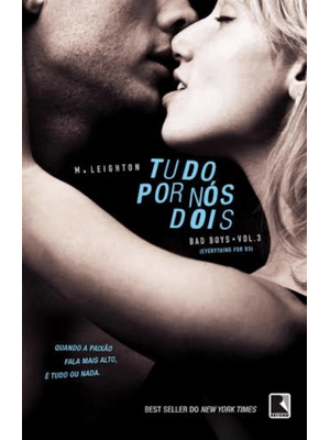 Tudo por Nós Dois (Vol. 3 Trilogia Bad Boys)