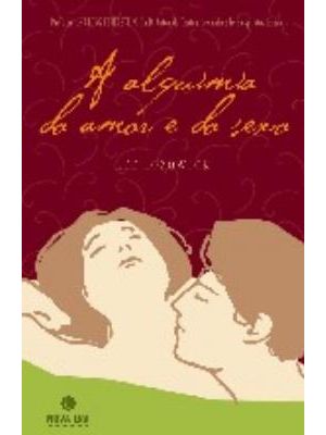 A Alquimia do Amor e do Sexo