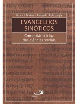Evangelhos Sinóticos: Comentário À Luz das Ciências Sociais