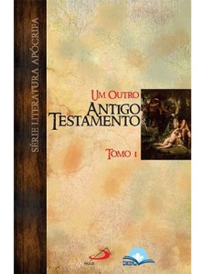 Um Outro Antigo Testamento - Tomo I
