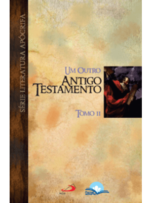 Um Outro Antigo Testamento - Tomo Ii