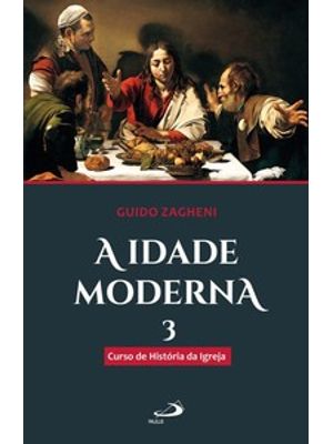 A Idade Moderna: Curso de História da Igreja