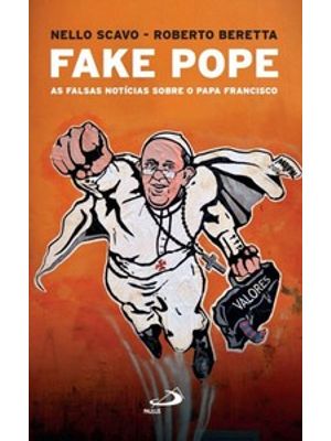Fake Pope: as Falsas Notícias sobre o Papa Francisco