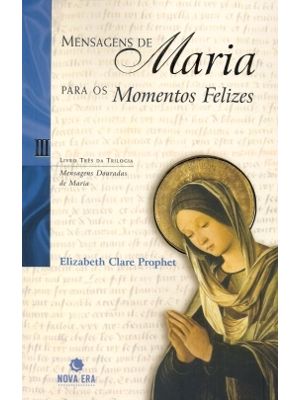 Mensagens de Maria para Momentos Felizes
