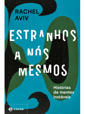Estranhos a Nós Mesmos: Histórias de Mentes Instáveis