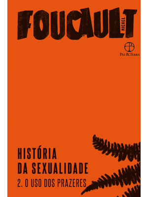 História da Sexualidade: o Uso dos Prazeres (Vol. 2)