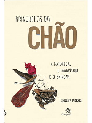 Brinquedos do Chão: a Natureza, o Imaginário e o Brincar