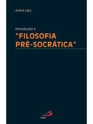 Introdução À Filosofia Pré-Socrática