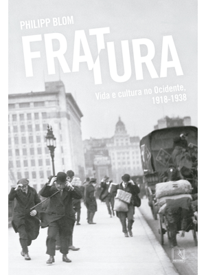 Fratura: Vida e Cultura no Ocidente, 1918-1938