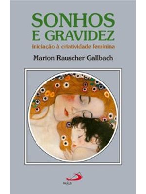 Sonhos e Gravidez: Iniciação À Criatividade Feminina
