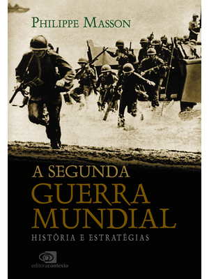 A Segunda Guerra Mundial: História e Estratégias