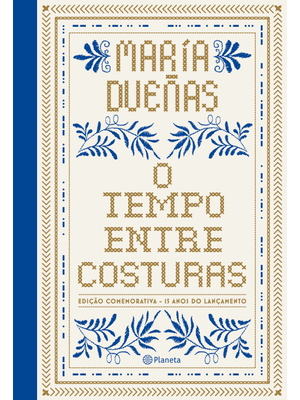 O Tempo Entre Costuras: Edição Especial Comemorativa 15 Anos - Luxo