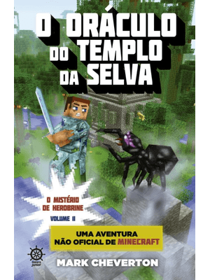 O Oráculo do Templo da Selva (Vol. 2 Minecraft: o Mistério de Herobrine)