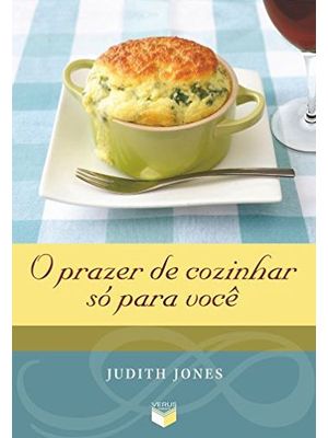 O Prazer de Cozinhar Só para Você