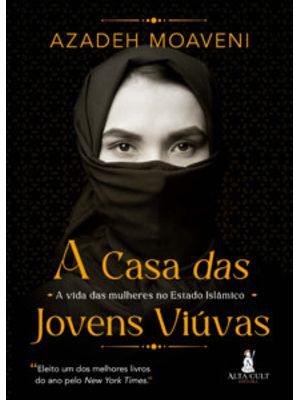 A Casa das Jovens Viúvas: a Vida das Mulheres no Estado Islâmico