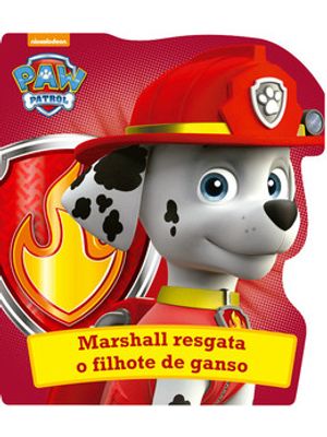 Patrulha Canina - Marshall Resgata o Filhote de Ganso: Marshall Resgata o Filhote de Ganso